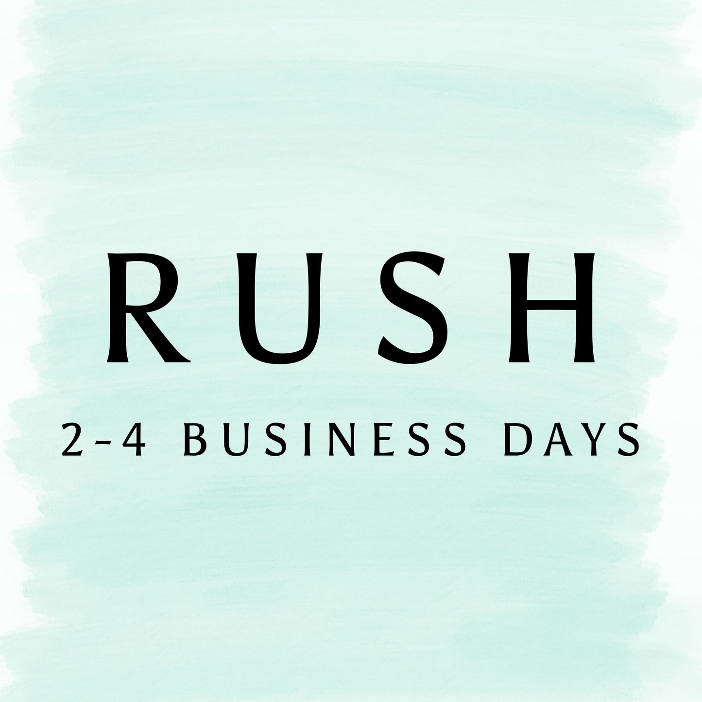 Rush My Order 2-4 Business Days